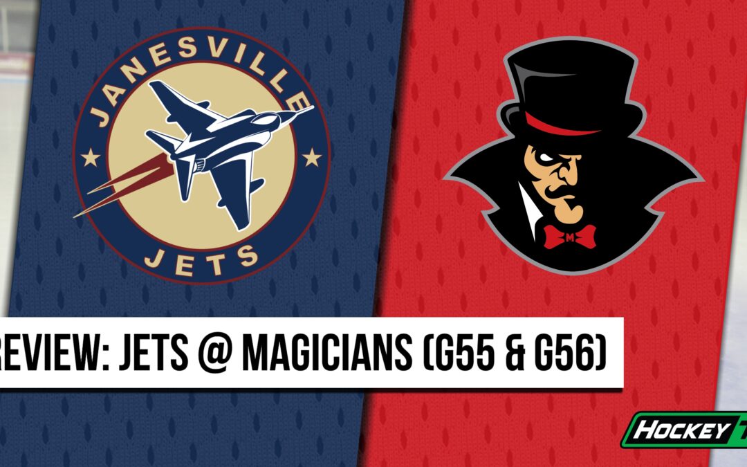 Weekend Preview: Jets @ Magicians (G55 & G56)
