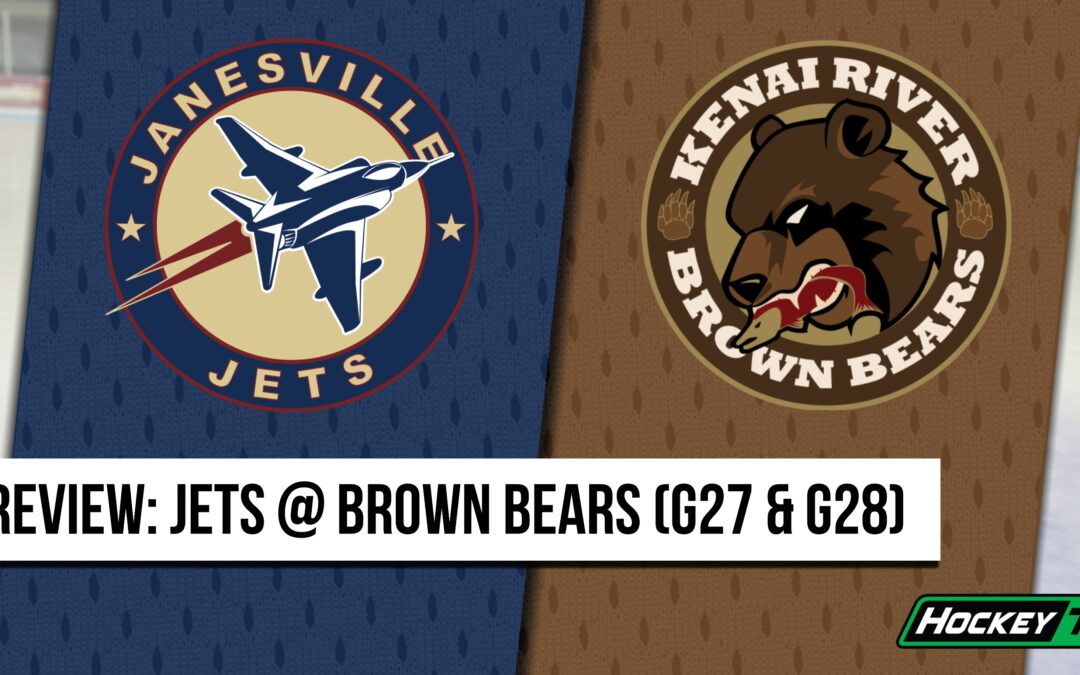 Weekend Preview: Jets @ Brown Bears (G27 & G28)